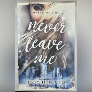 Never Leave Me. Waters of Time